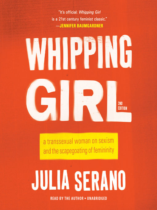 Title details for Whipping Girl by Julia Serano - Wait list